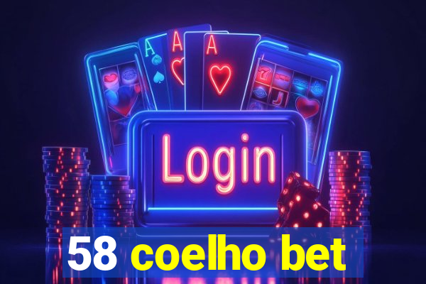 58 coelho bet